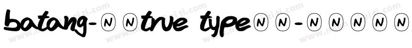 batang-常规true type西方字体转换